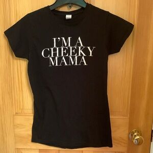 CHEEKY MAMA T -SHIRT